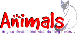 Animals in your dreams and what do they mean...