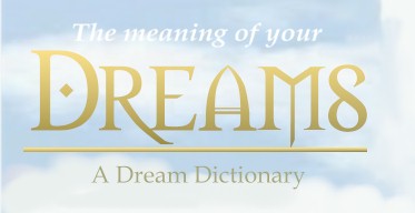 Meaning of dreams - Dream Dictionary
